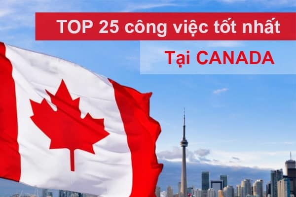 Top 25 công việc tốt nhất tại Canada năm 2019