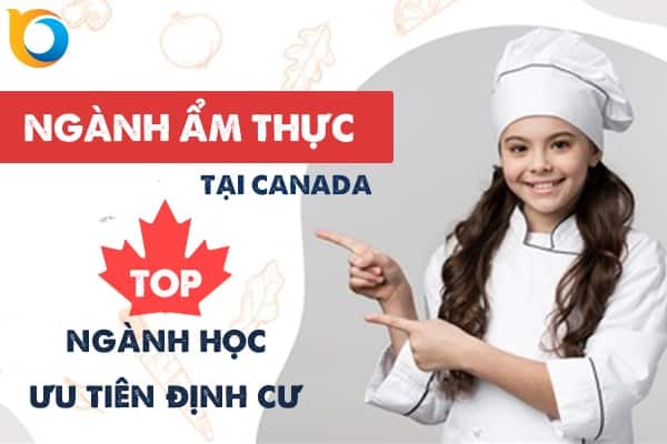 Ngành ẩm thực tại Canada - Top ngành ưu tiên định cư