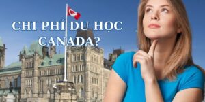 Chi phí du học Canada như thế nào?