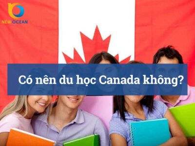 Có nên du học Canada? New Ocean giải đáp chi tiết