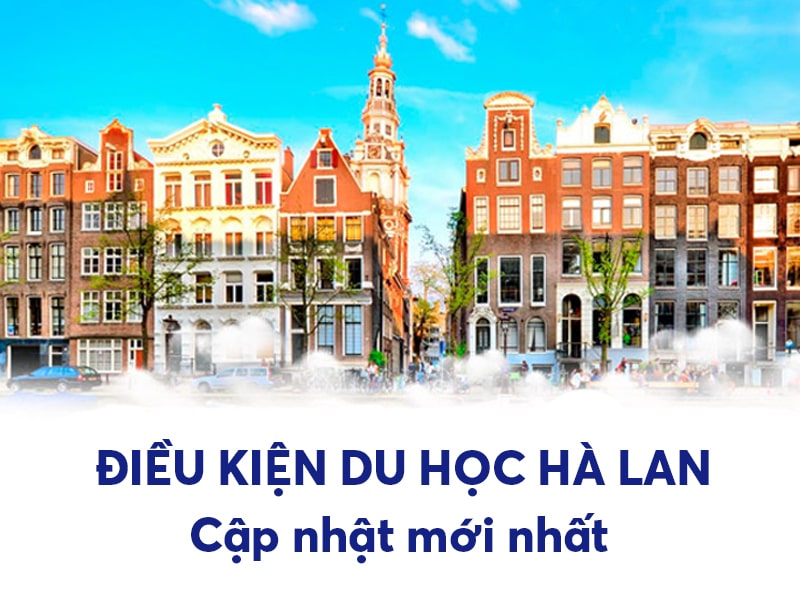 Điều kiện du học Hà Lan về học vấn