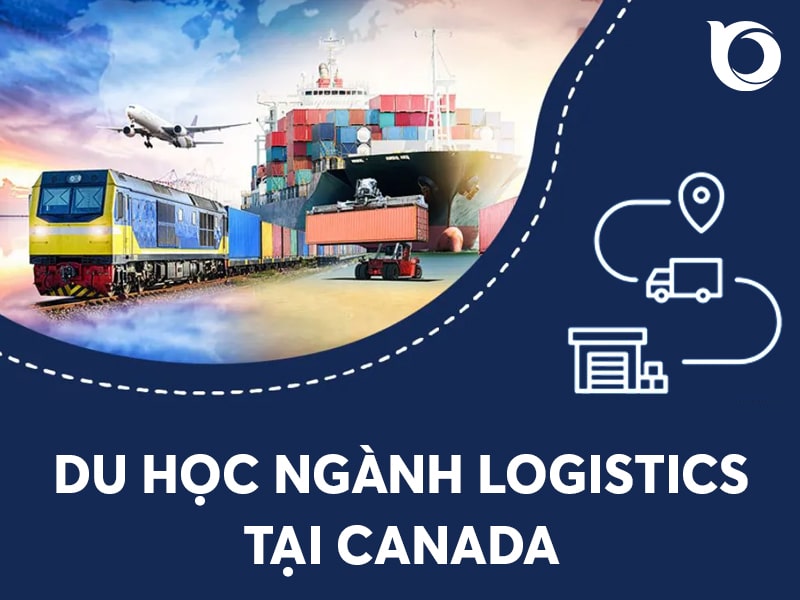 Du học ngành Logistics tại Canada