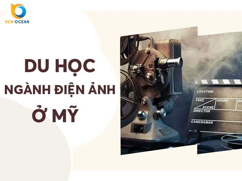 Chọn du học ngành điện ảnh Mỹ với nhiều lý do nổi bật