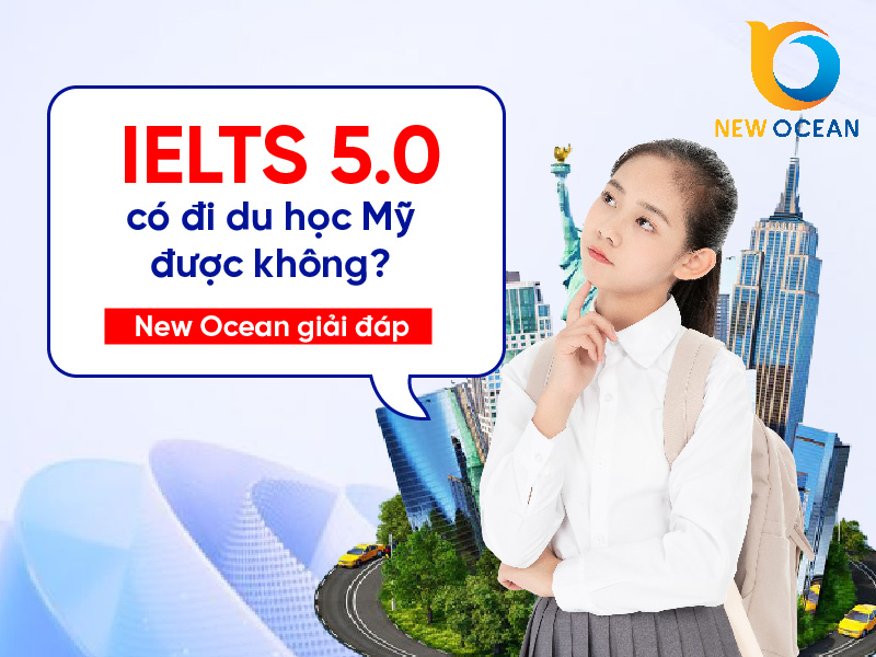 IELTS 5.0 đi du học Mỹ được không?