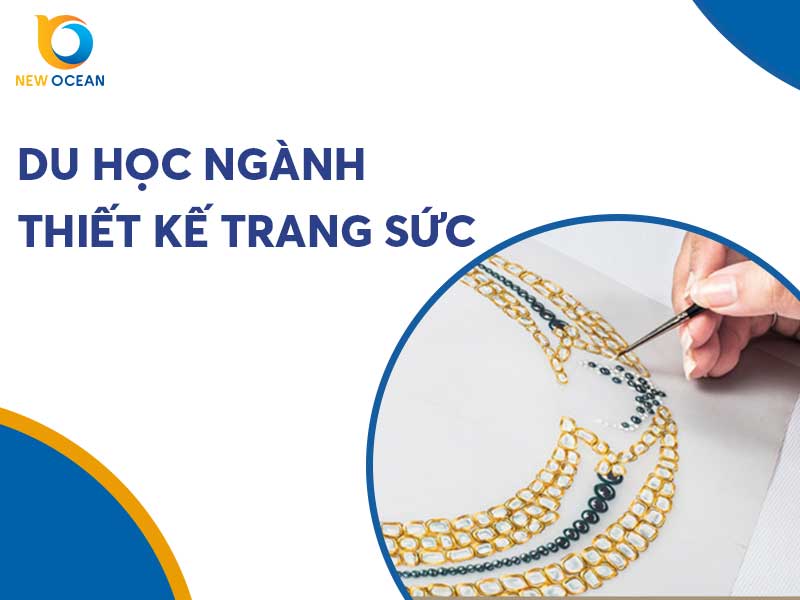 Du học ngành thiết kế trang sức