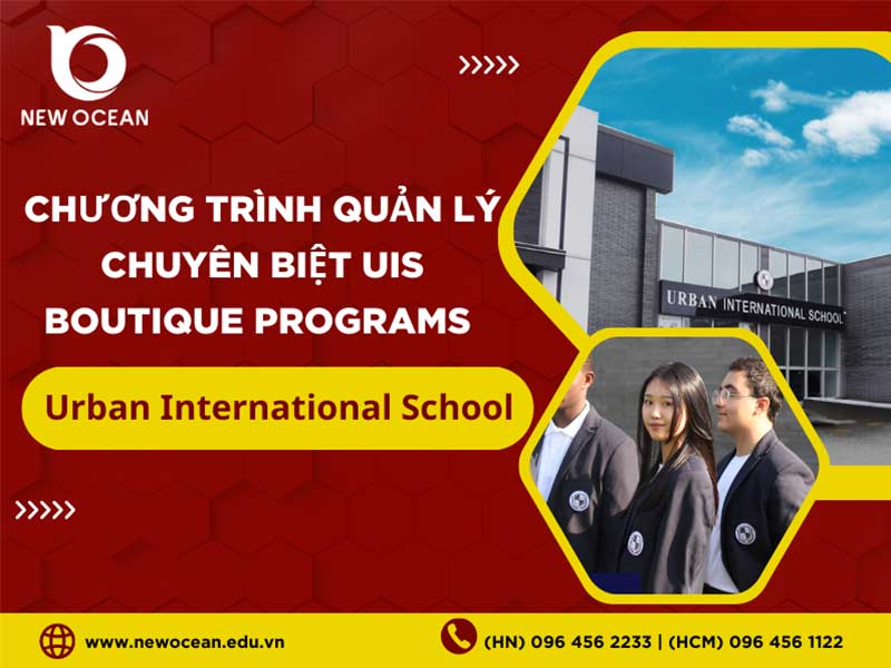 Chương trình Quản lý Chuyên biệt UIS Boutique Programs tại Urban International School