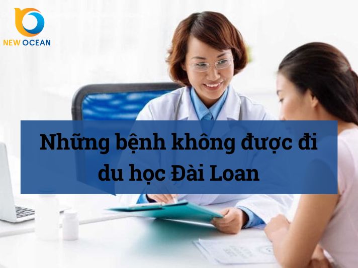Những bệnh không được đi du học Đài Loan