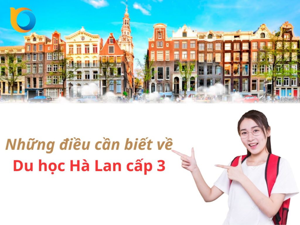 Một số điều cần biết về du học Hà Lan cấp 3