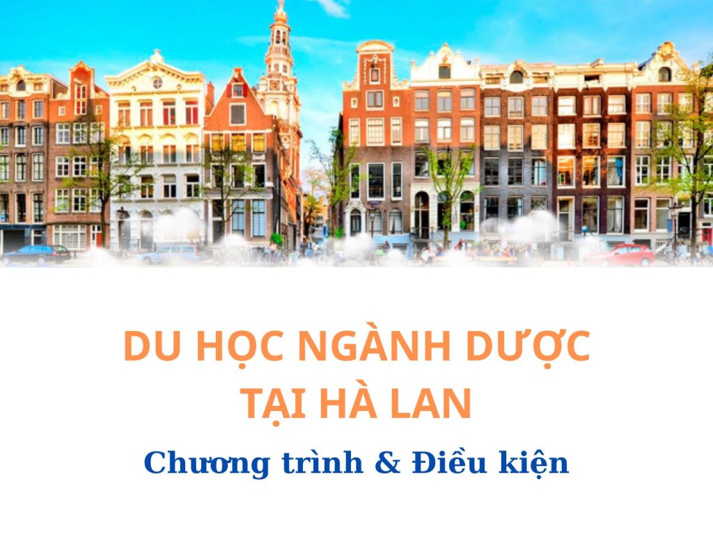 Du học ngành dược ở Hà Lan: Chương trình, điều kiện 2026