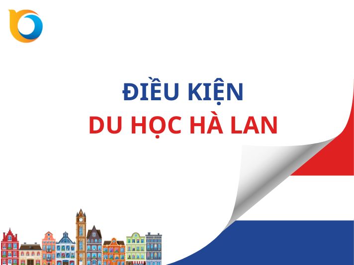 Điều kiện du học Hà Lan 2026