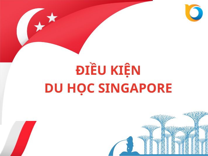 Điều kiện du học Singapore 2026