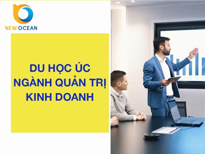 Du học Úc ngành quản trị kinh doanh: Chi phí, Điều kiện