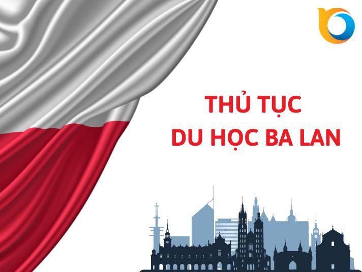 Thủ tục du học Ba Lan từ A-Z