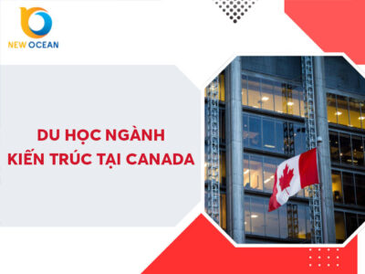 Du học ngành kiến trúc tại Canada: Điều kiện, chi phí