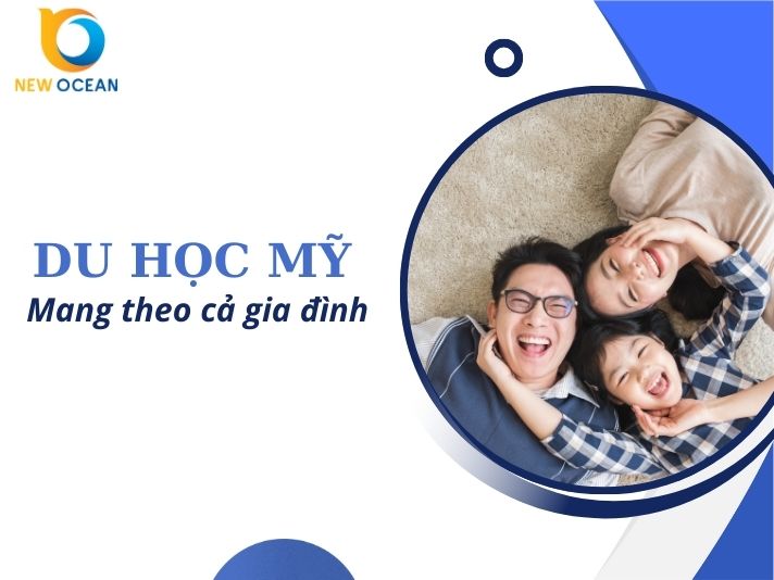 Điều kiện và thủ tục du học Mỹ mang theo cả gia đình