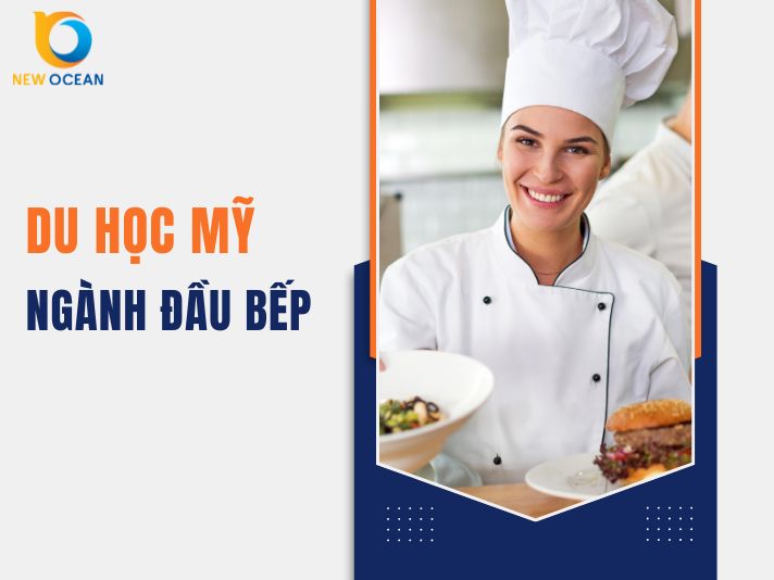 Du học Mỹ ngành đầu bếp: Cơ hội cho bạn trẻ yêu ẩm thực