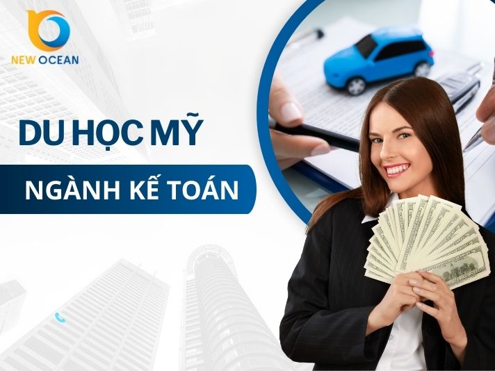 Du học Mỹ ngành kế toán: Chương trình, điều kiện, chi phí