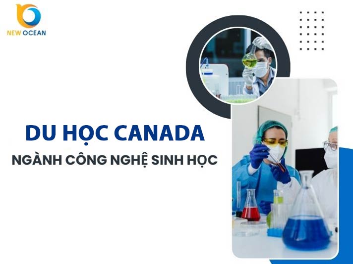 Triển vọng du học Canada ngành công nghệ sinh học