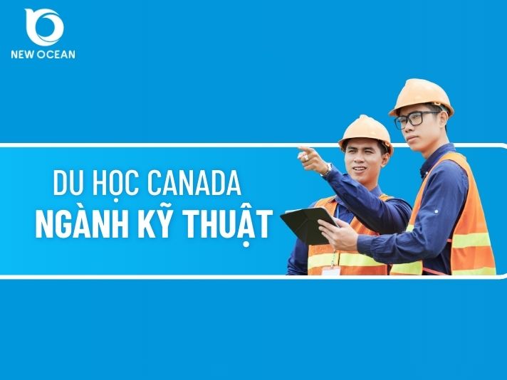 Những lý do nên du học Canada ngành kỹ thuật 2026