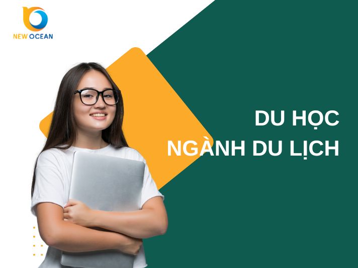 Du học ngành du lịch: Cơ hội, lộ trình và triển vọng nghề nghiệp