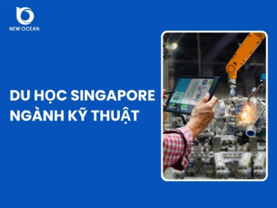 Du học Singapore ngành kỹ thuật: Điều kiện, Chi phí 2026
