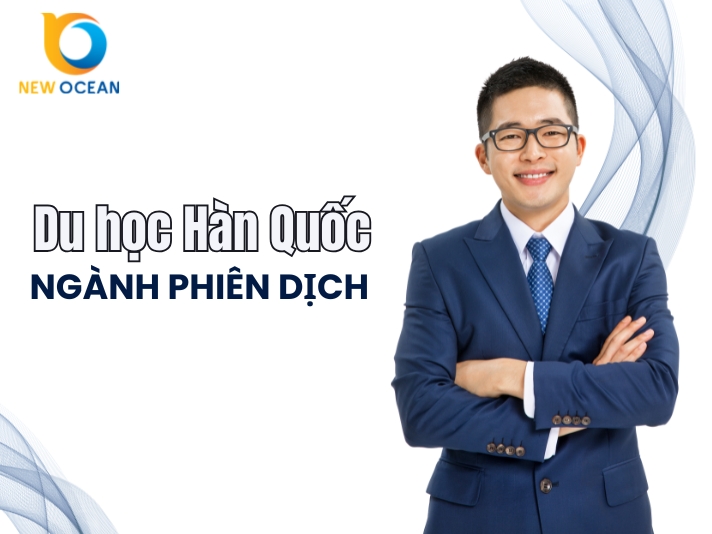 Du học Hàn Quốc ngành phiên dịch: Điều kiện & Chi phí