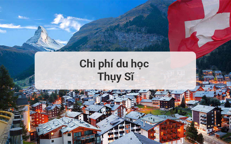Chi phí du học Thụy Sĩ