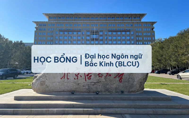 Học bổng Đại học Ngôn ngữ Bắc Kinh